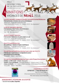Programme des activités des vacances de Noël - Pôle International de la Préhistoire. Du 19 au 30 décembre 2016 aux Eyzies de Tayac. Dordogne. 